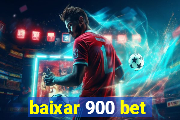 baixar 900 bet